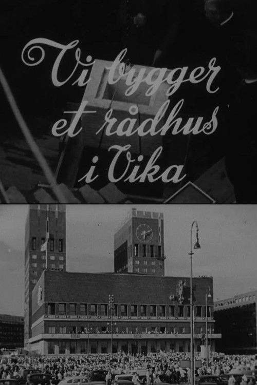 Oslofilm: Vi bygger et rådhus i Vika (1951) poster
