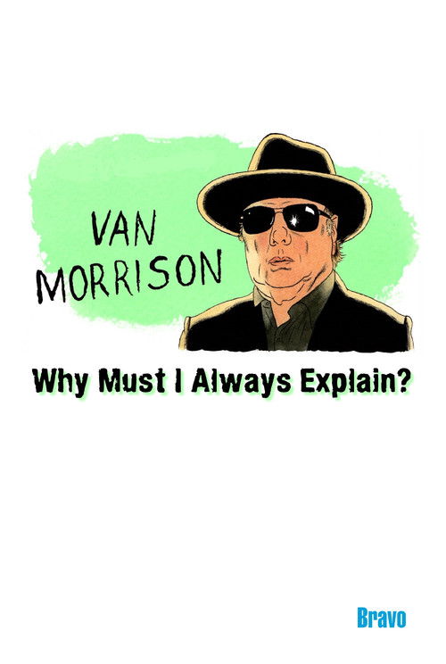Van Morrison: Why Must I Always Explain (1995) poster