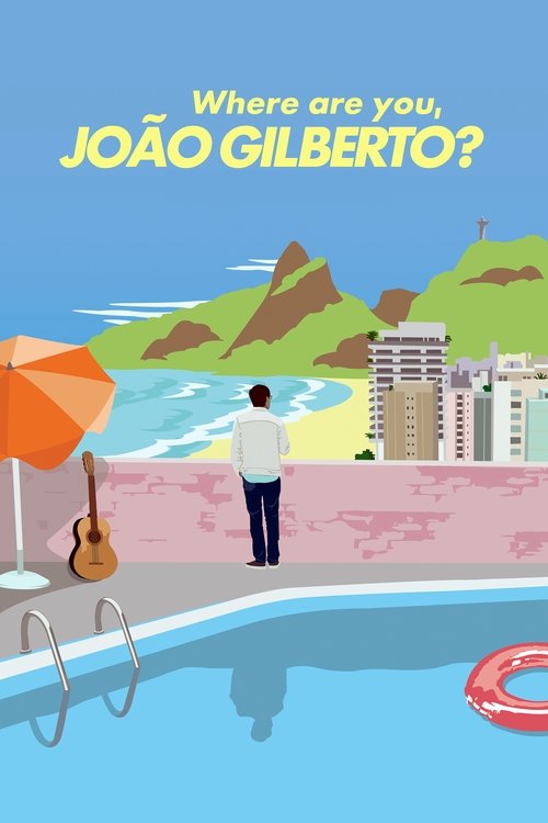 Where Are You, João Gilberto? (2018) poster
