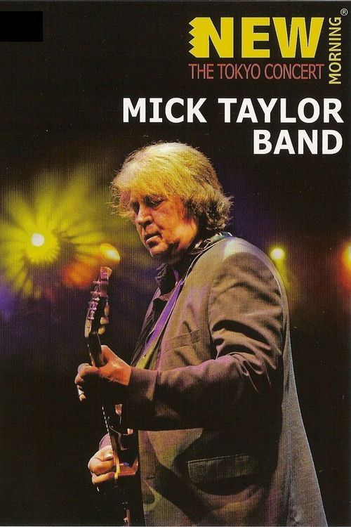 Mick Taylor Band: New Morning - The Tokyo Concert (2010) poster