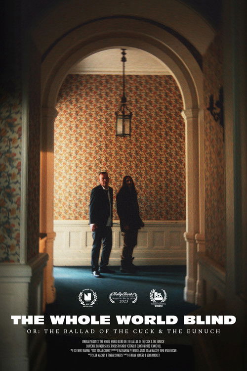 The Whole World Blind (Or: The Ballad of the Cuck and the Eunuch) (2024) poster