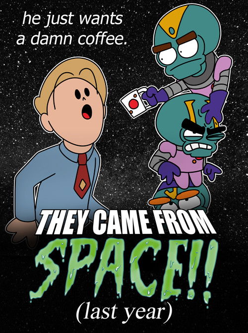 They Came From Space!! (last year) (2021) poster