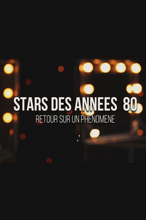 Stars des années 80 : retour sur un phénomène (2017) poster