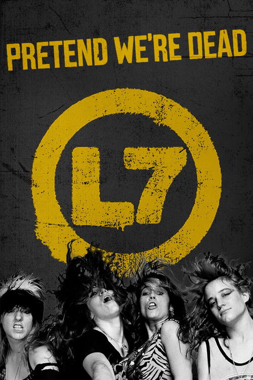 L7: Pretend We're Dead (2017) poster