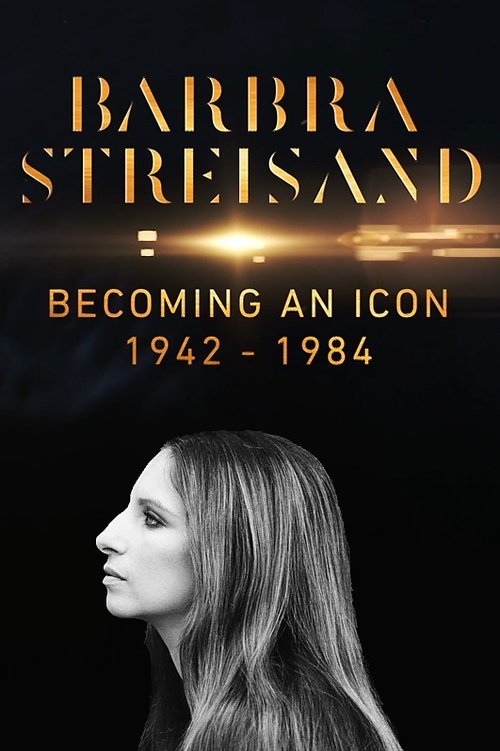 Barbra Streisand: Becoming an Icon 1942–1984 (2017) poster