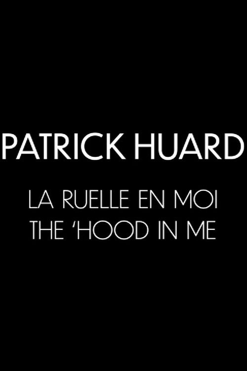 Patrick Huard: The 'Hood In Me (2025) poster