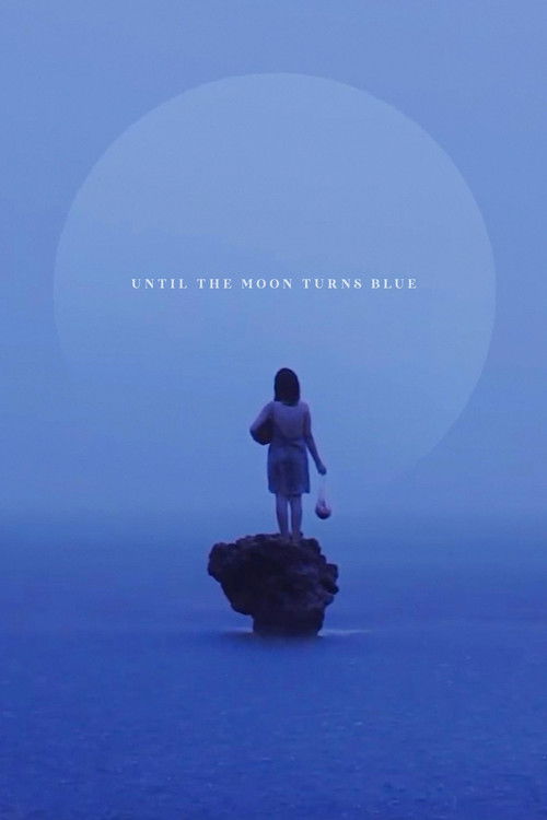 Until The Moon Turns Blue (2021) poster