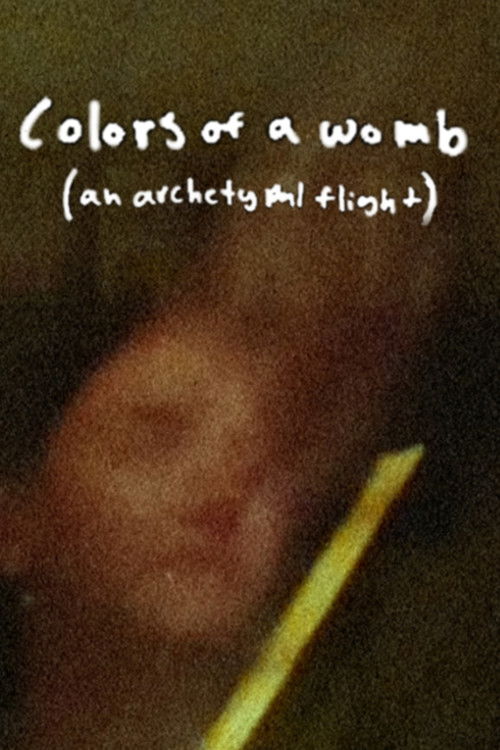 Colors of a Womb (an archetypal flight) (2025) poster