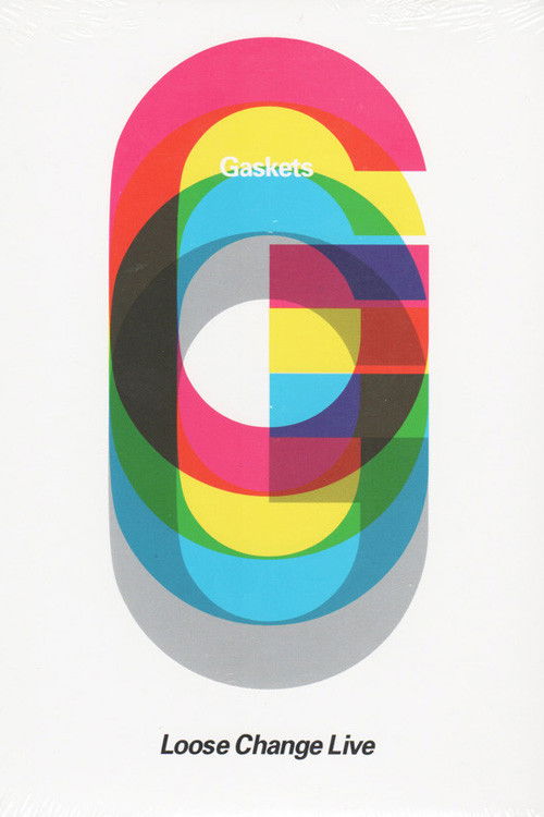 The Gaskets: Loose Change Live (2007) poster