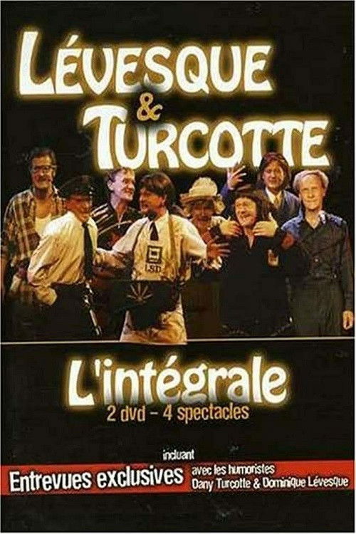 Lévesque & Turcotte : L'intégrale (2006) poster
