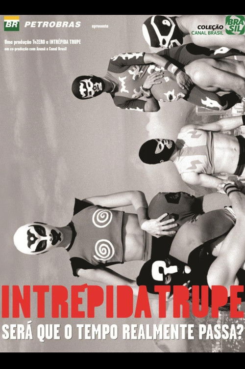Intrépida Trupe - Será que o Tempo Realmente Passa? (2010) poster