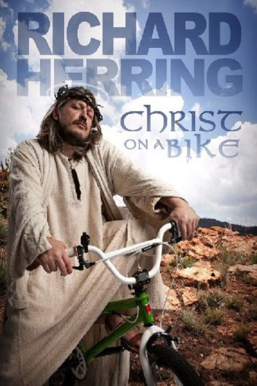 Richard Herring: Christ On A Bike (2011) poster