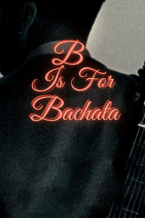B is for Bachata (2024) poster