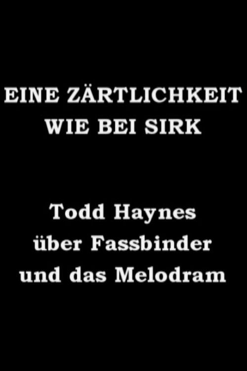 Eine Zärtlichkeit wie bei Sirk - Todd Haynes über Fassbinder und das Melodram (2006) poster