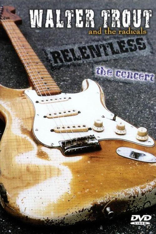 Walter Trout - Relentless The Concert (2003) poster