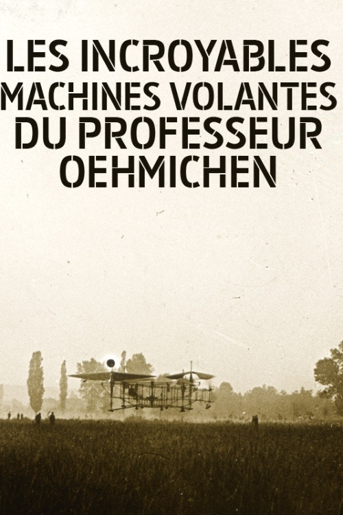 Les Incroyables machines volantes du professeur Oehmichen (2009) poster
