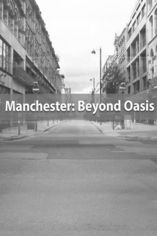 Manchester: Beyond Oasis (2012) poster