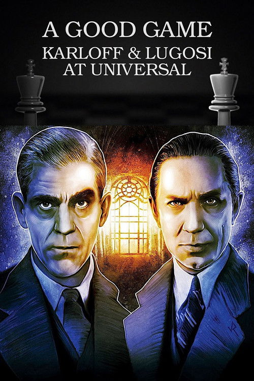A Good Game: Karloff and Lugosi at Universal (2019) poster
