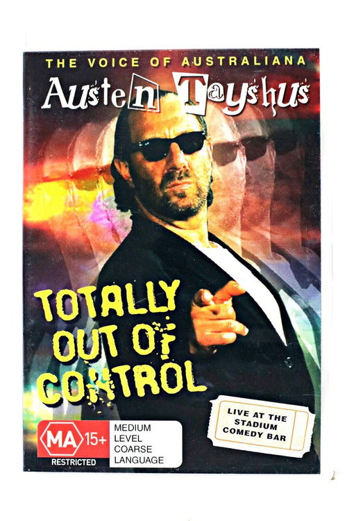 Austen Tayshus - Totally Out Of Control (2005) poster