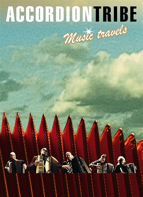 Accordion Tribe: Music Travels (2004) poster