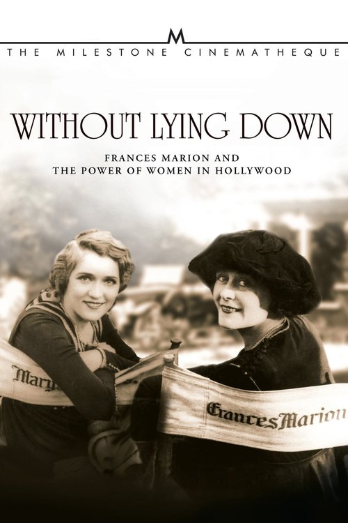 Without Lying Down: Frances Marion and the Power of Women in Hollywood (2000) poster