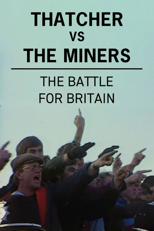 Thatcher vs The Miners: The Battle for Britain (2021) poster