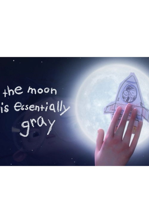 The Moon is Essentially Gray (2016) poster
