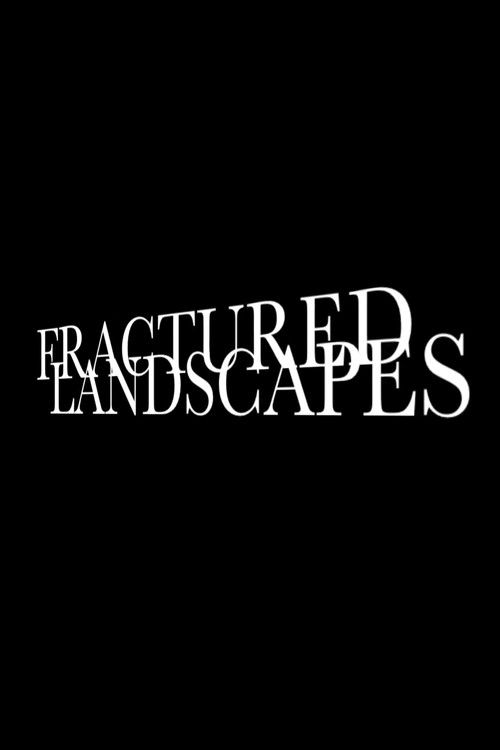 Fractured Landscapes (2016) poster