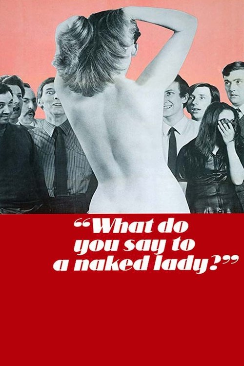 What Do You Say to a Naked Lady? (1970) poster