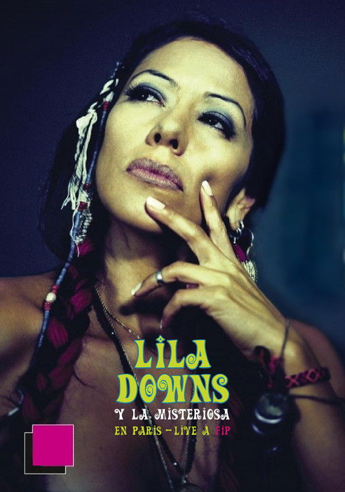 Lila Downs y La Misteriosa en París - Live à FIP (2010) poster