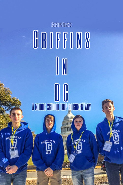 Griffins In DC : A Middle School Trip Documentary (2019) poster
