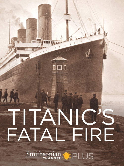 Titanic's Fatal Fire (2017) poster