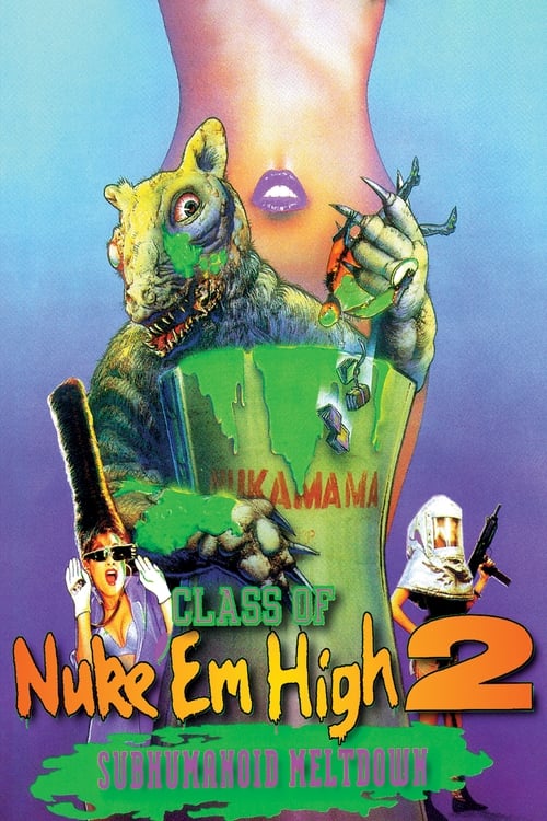 Class of Nuke 'Em High 2: Subhumanoid Meltdown (1991) poster