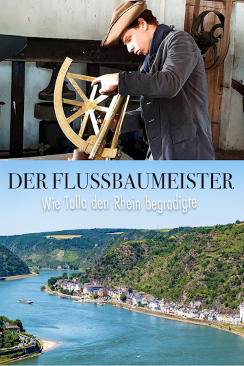 Der Flussbaumeister - Wie Tulla den Rhein begradigte (2020) poster