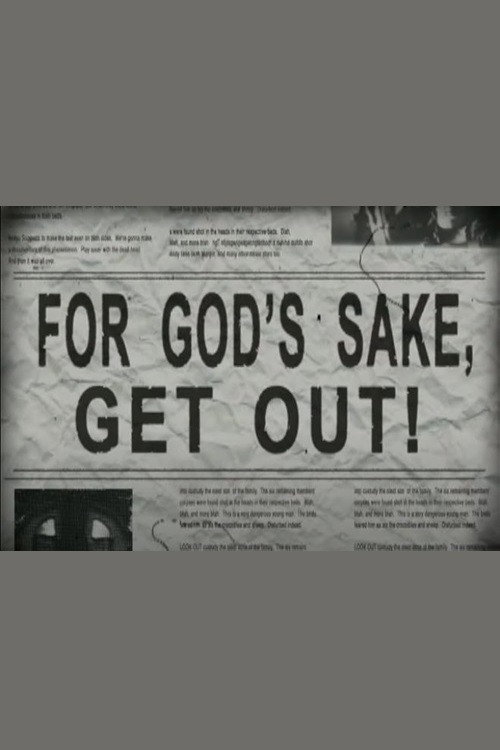 For God's Sake, Get Out! (2005) poster