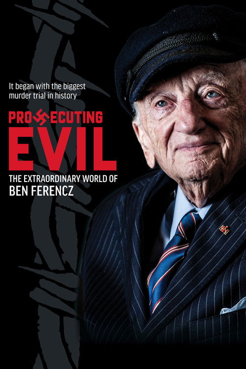Prosecuting Evil: The Extraordinary World of Ben Ferencz (2018) poster