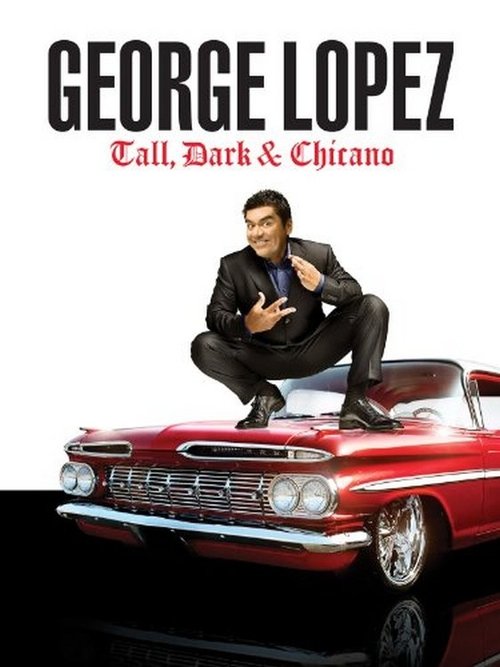 George Lopez: Tall, Dark & Chicano (2009) poster