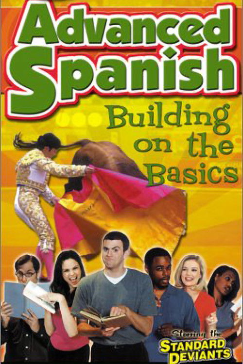 Standard Deviants - The Constructive World of Advanced Spanish: Building on the Basics (2002) poster