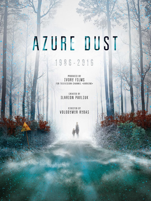 Azure Dust - Inside Chernobyl's Exclusion Zone (2016) poster