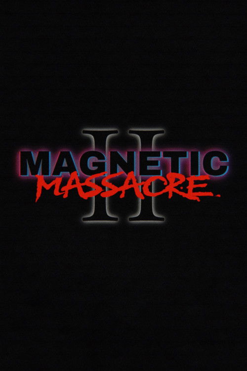 Magnetic Massacre II poster