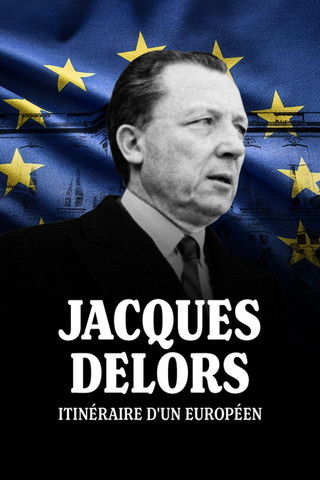Jacques Delors, itinéraire d'un Européen (2022) poster