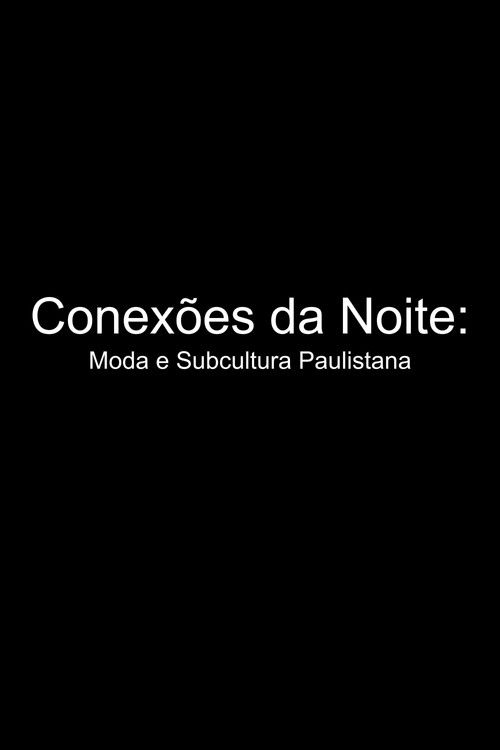 Conexões da Noite: Moda e Subcultura Paulistana (2024) poster