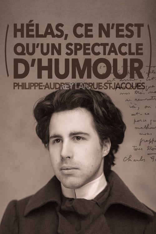 Philippe-Audrey Larrue-St-Jacques : Hélas, ce n'est qu'un spectacle d'humour (2024) poster