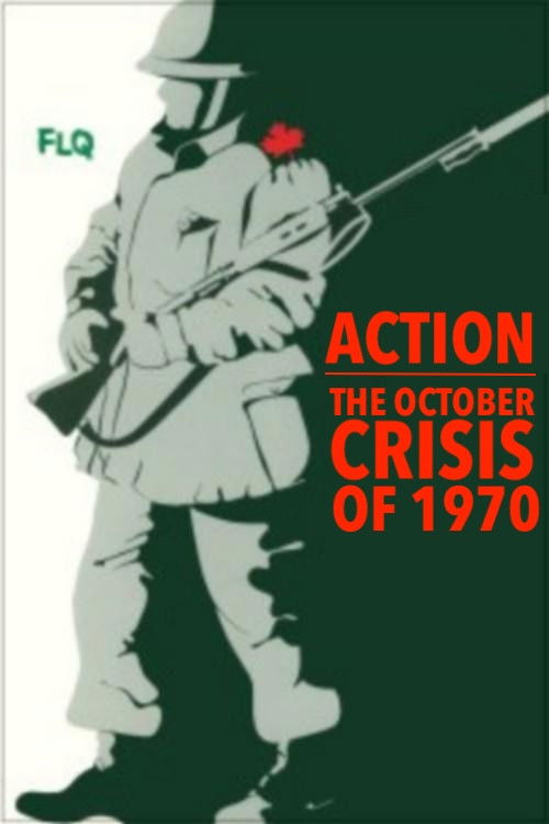 Action : The October Crisis of 1970 (1973) poster