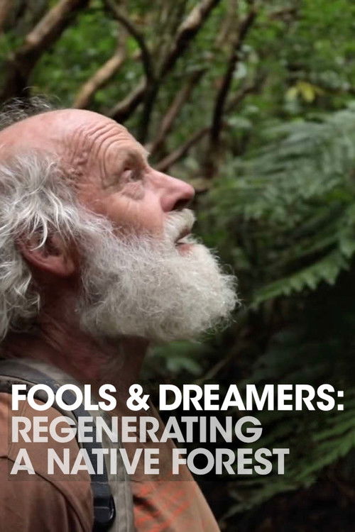 Fools and Dreamers: Regenerating a Native Forest (2019) poster