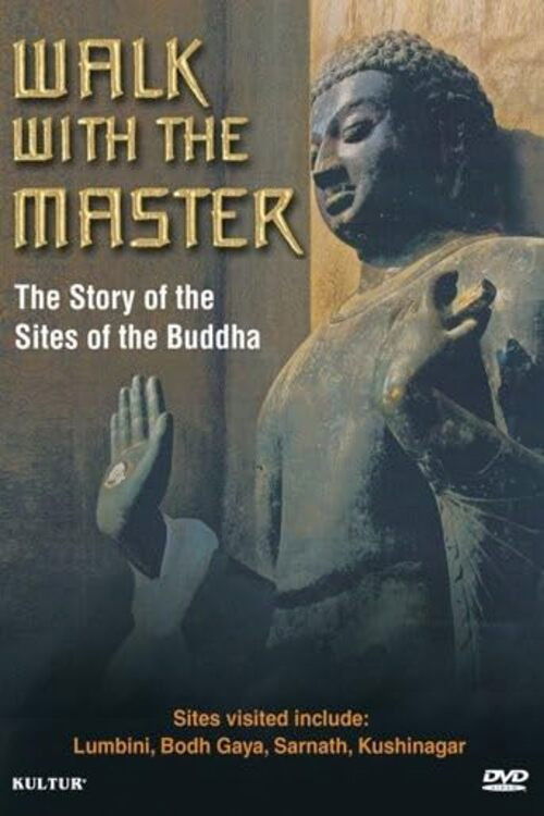 Walk with the Master: The Story of the Sites of the Buddha (2010) poster