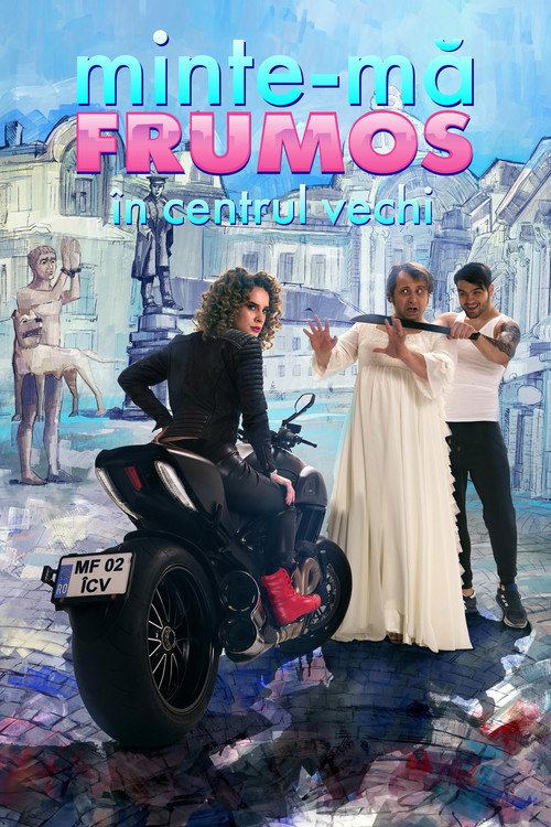 Minte-mă frumos în Centrul Vechi (2016) poster