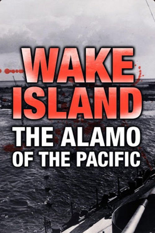 Wake Island: Alamo of the Pacific (2003) poster