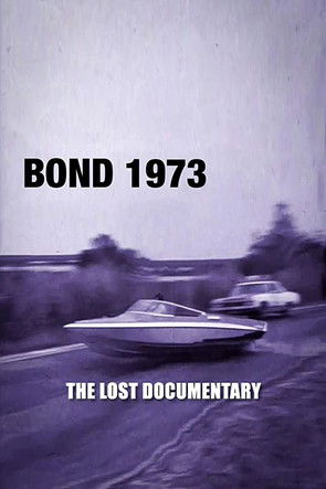 Bond 1973: The Lost Documentary (1973) poster