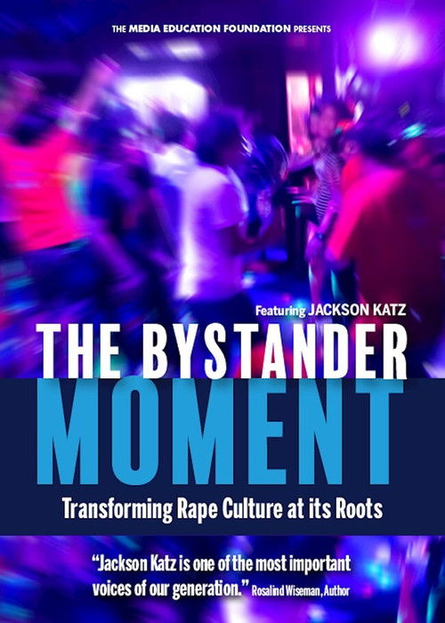 The Bystander Moment: Transforming Rape Culture at its Roots (2018) poster